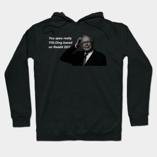 Warren Buffett "You apes really YOLOing based on Reddit DD?" Wallstreetbets Hoodie